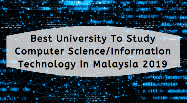 Top University To Study Computer Science Or Information Technology In Malaysia 2019 Excel Education Study Abroad Overseas Education Consultant