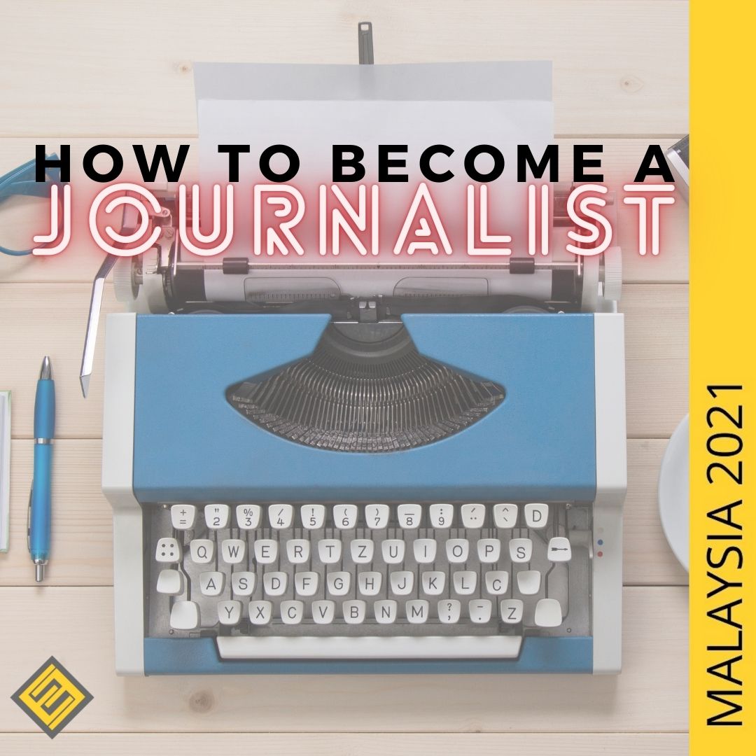How to Become a Journalist in Malaysia - Excel Education | Study in  Australia, Malaysia, the UK & Canada
