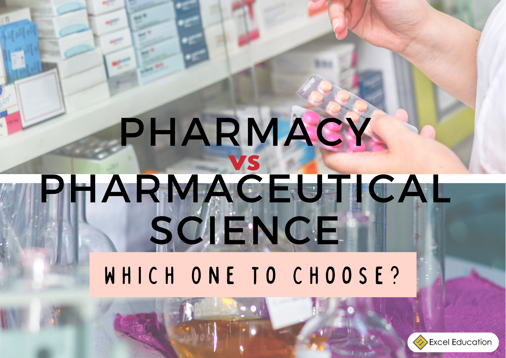 Pharmacy vs. Pharmaceutical Science: Which One to Choose? - Excel Education  | Study in Australia, Malaysia, the UK & Canada