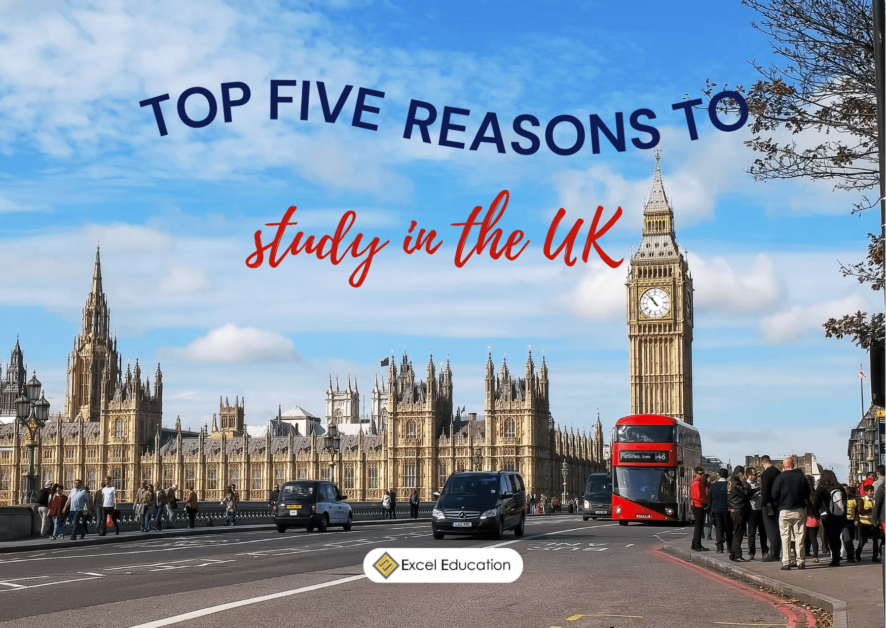 Top 5 Reasons to Study in the UK - Excel Education | Study in Australia ...