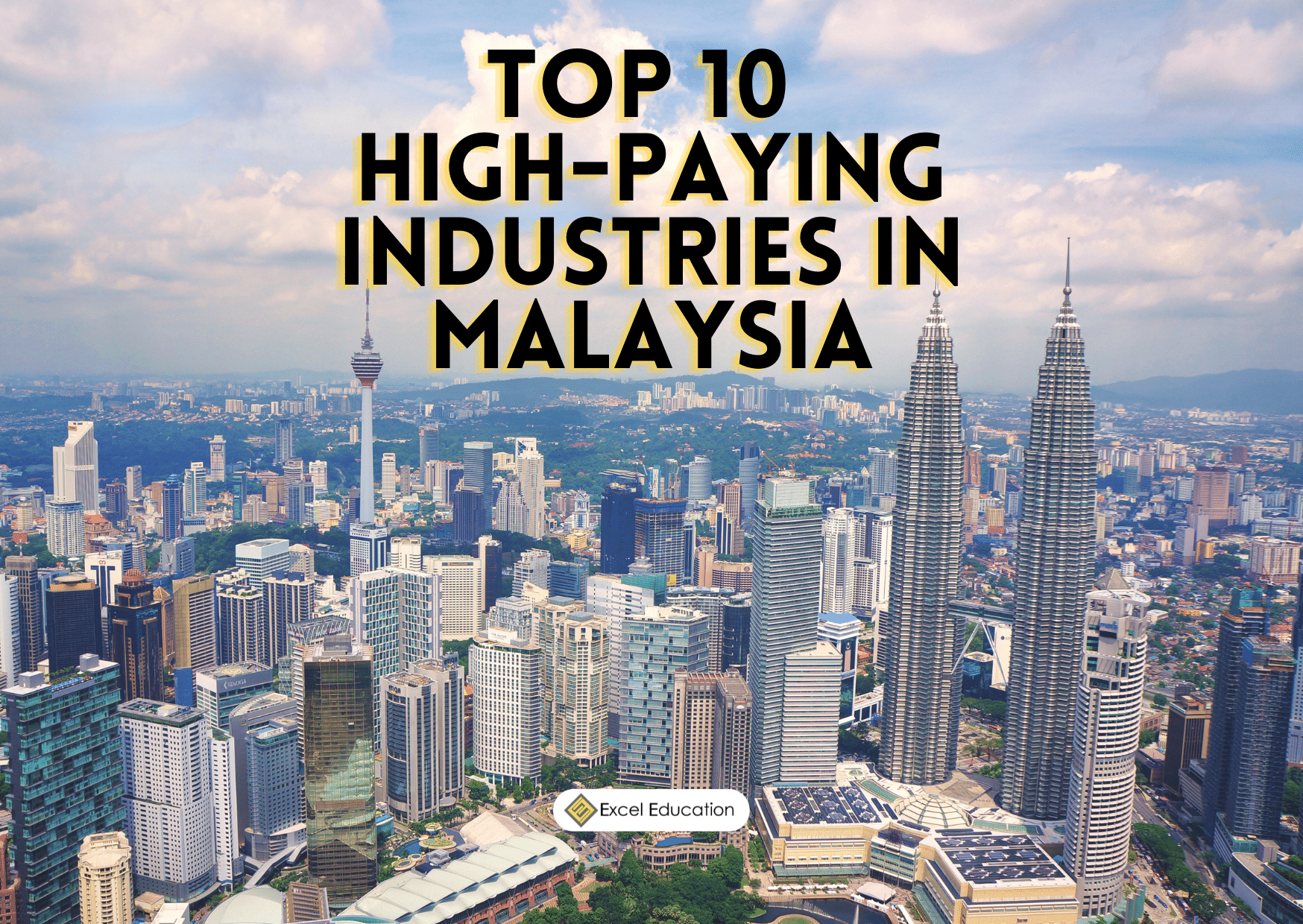 Top 10 HighPaying Industries in Malaysia 2022 Excel Education