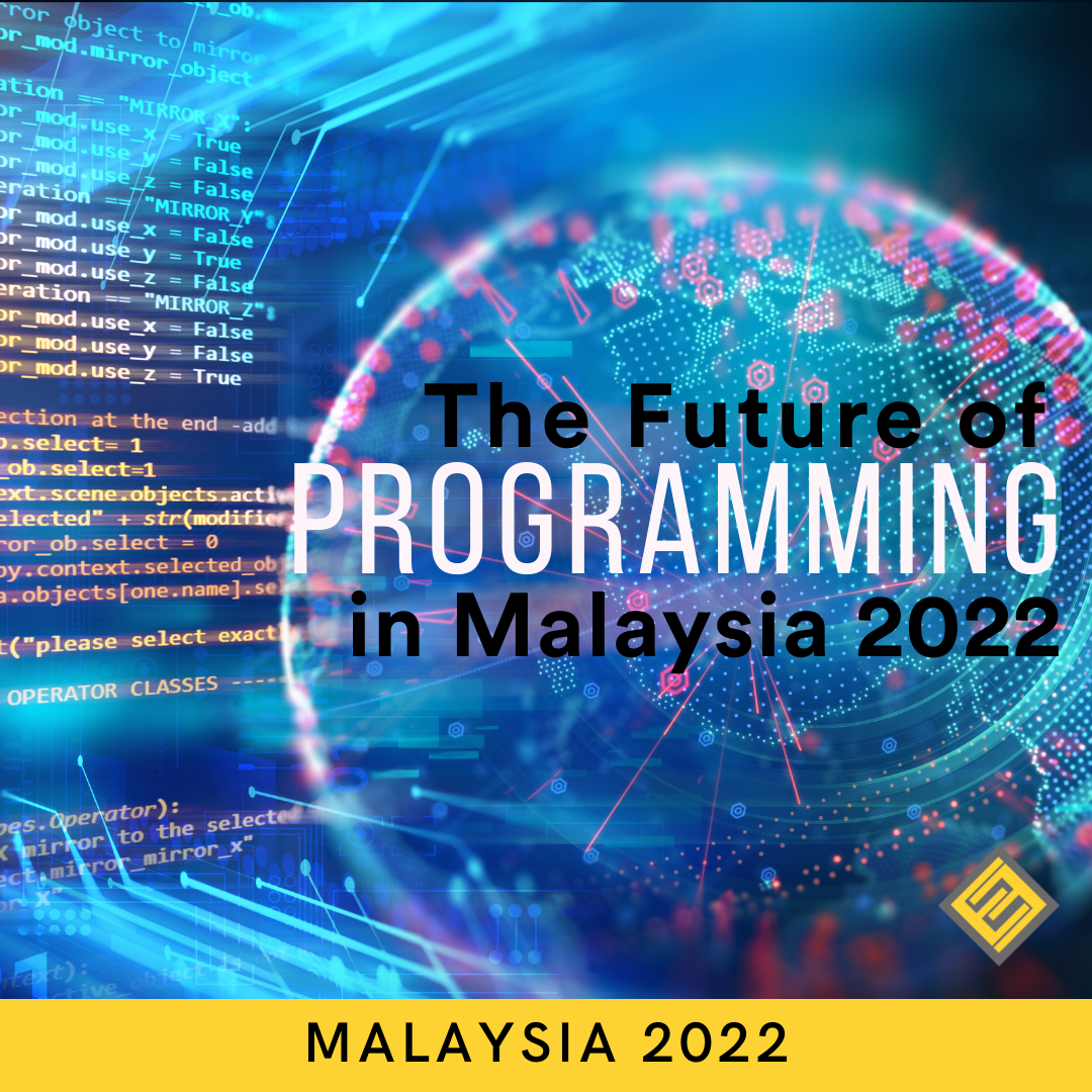 The Future of Programming in Malaysia 2022 - Excel Education | Study in ...