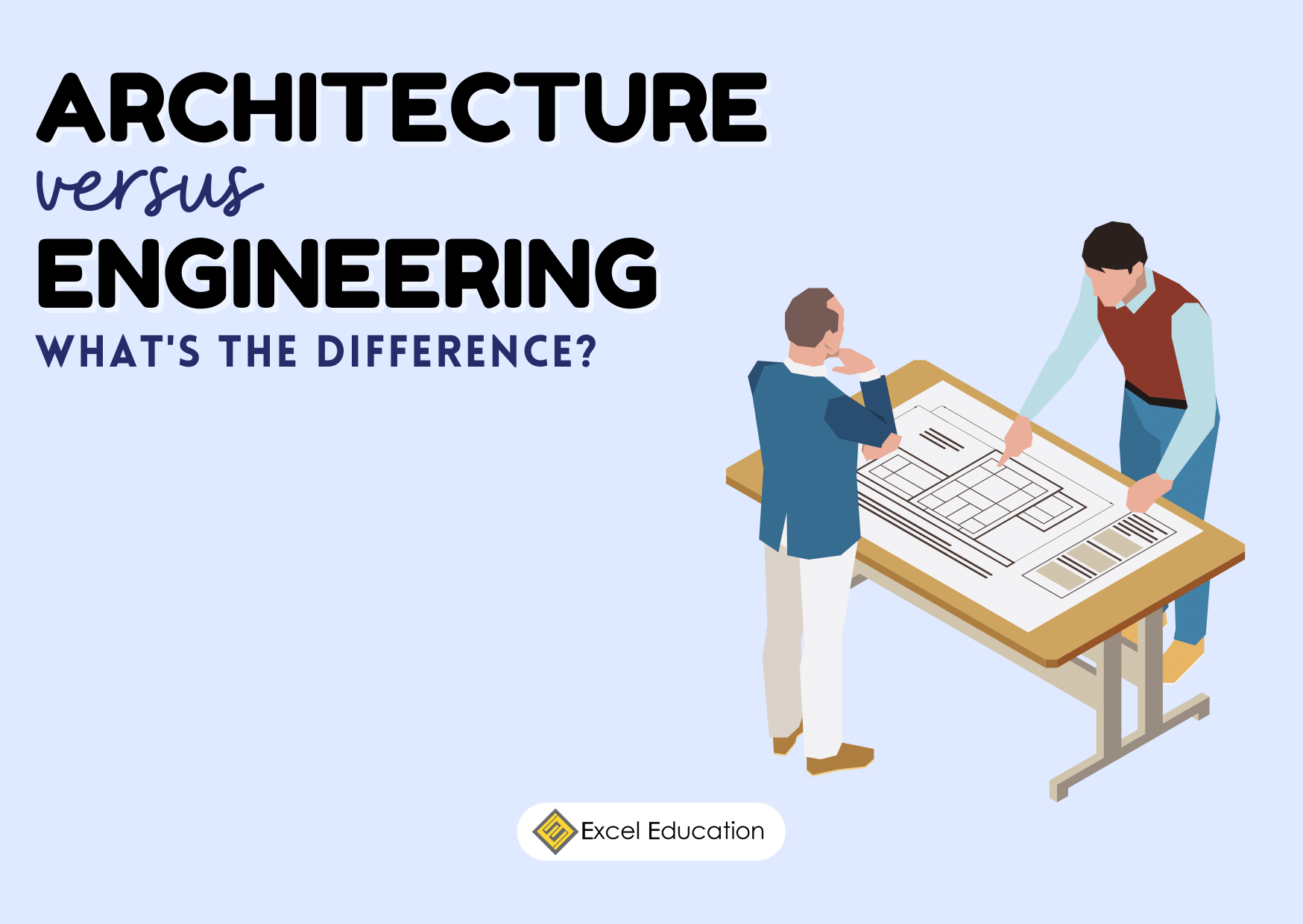 Architecture Vs. Engineering Which One to Choose? Excel Education